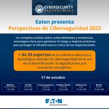 EATON ORGANIZA “PERSPECTIVAS DE CIBERSEGURIDAD 2023” Y CONVOCA A CLIENTES GLOBALES