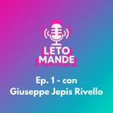 Letomande #1 – Giuseppe Jepis Rivello: creare, raccontare, ricreare
