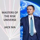 Masters of the Risk Universe... Jack Ma