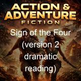 Sign of the Four version 2 dramatic reading - Sir Arthur Conan Doyle