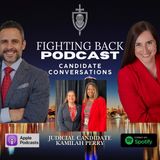 The Fighting Back Podcast | Judicial Candidate Series - Kamilah Perry