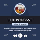 Officer Crumpton Shares His Approach to Team Success and Discipline
