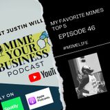 Episode 46 - “ My Top 5 Mimes “