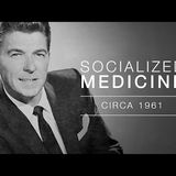 #107 - Ronald Reagan on Socialized Medicine