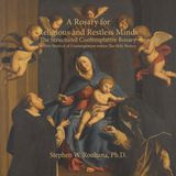 0.1 General Intro to the Rosary for Religious and Restless Minds