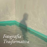 Fotografia Trasformativa: fotografare per guardarsi dentro.