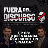 🎙️📢 Fuera Del Discurso || ¿Quién controla la seguridad en Sinaloa? || 08