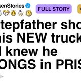 My stepfather showed me his NEW truck_ and I knew he BELONGS in PRISON. FULL STORY