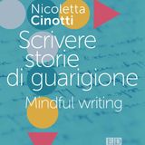 Nicoletta Cinotti "Scrivere storie di guarigione"