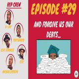 Episode 29: And Forgive Us Our Debts...