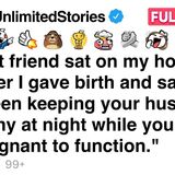 My best friend sat on my hospital bed after I gave birth... [FULL STORY]