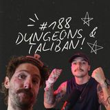 FireCast - Dungeons & Taliban! - #188