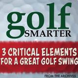 Three Critical Elements for a Great Golf Swing with Jim Waldron