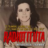 EP 7 "La moda, el glamour y las elites trans de los años 50´s, 60´s, 70´s" Invitada Especial Itala Maria