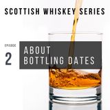Why Whiskey Bottling Dates are Important; Scotland