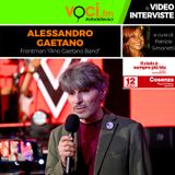 Alessandro Gaetano su VOCI.fm! - clicca play e ascolta l'intervista