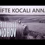 Çifte Kocalı Anna  Mihail ŞOLOHOV sesli kitap tek parça Akın ALTAN