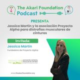 EP. 19 - Jessica Martin y la Asociación Proyecto Alpha para Distrofias Musculares de Cinturas