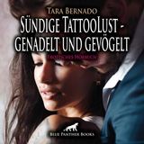 [German] - Sündige TattooLust - genadelt und gevögelt / Erotische Geschichte: Ramon soll der Erste sein, der Ihre Tatoo-Blüte zur vollen Ent
