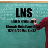 Liberals Ruin Everything 02/19/20 Vol. 8 #32