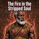 The Fire in the Stripped Soul: Walking in Imani