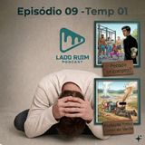 Lado Ruim Podcast - Ep 09 / Temp 01 - A Divina Suruba e A Bomba Marrom