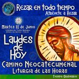  Laudes del dia de hoy ✟ MARTES 10 DE JUNIO 2025 ✟ Camino Neocatecumenal ✟ Liturgia de las Horas. 