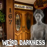 The Alaskan Hotel: Room 315, Time Slips, and Blood on the Walls