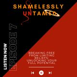 Episode 7: Breaking Free from Limiting Beliefs: Unlocking Your Full Potential