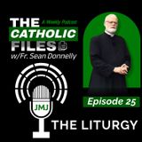 The Catholic Files: The Liturgy