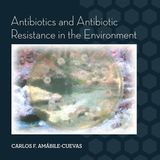 Antibiotics and Antibiotic Resistance in the Environment