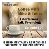 Is herd mentality responsible for some of the craziness? ep. 304