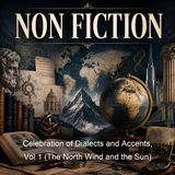 Celebration of Dialects and Accents Vol 1 The North Wind and the Sun - Aesop
