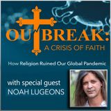 Outbreak: A Crisis of Faith (with Noah Lugeons)