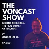 Beyond the Books: The Real Impact of Teachers ft. George Lee Jr.