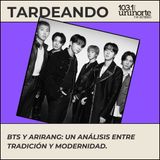 KPOP 101 :: BTS y ARIRANG: un análisis entre tradición y modernidad 
