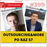 #399 Outsourcing&More po raz 57