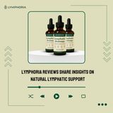 Lymphoria Reviews Share Insights on Natural Lymphatic Support