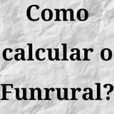 Como calcular o Funrural?