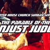 NTEB HOUSE CHURCH SUNDAY MORNING SERVICE: The Parable Of The Unjust Judge And The Game-Changing Power Of Importunity In Your Prayer Life