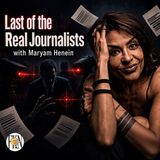 Maryam Henein | Targeted; The Last of the Real Journalists, George Floyd Revelations