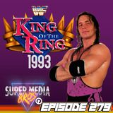 WWF King of the Ring 1993 (Ep. 279)