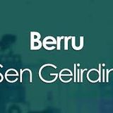 Berru - Sen Gelirdin