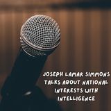 Joseph Lamar Simmons Talks About National Interests with intelligence
