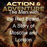 The Man with the Red Beard A Story of Moscow and London - David Whitelaw