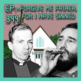 JFK ASSASSINATION - Ep. 344 - Forgive Me Father, For I Have Sinned