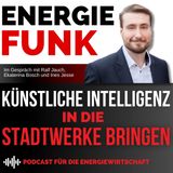 Künstliche Intelligenz in die Stadtwerke bringen - E&M Energiefunk der Podcast für die Energiewirtschaft