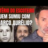 MISTÉRIO DO ESCOTEIRO MARCO AURÉLIO_ ENTRE ETS E CRIME MAL INVESTIGADO NO PICO DOS MARINS VIRA SÉRIE