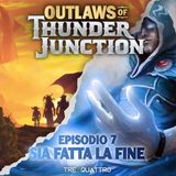 7 | Sia Fatta la Fine (epilogo 1) | OTJ