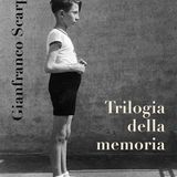 Sandro Marchioro "Trilogia della memoria" Gianfranco Scarpari